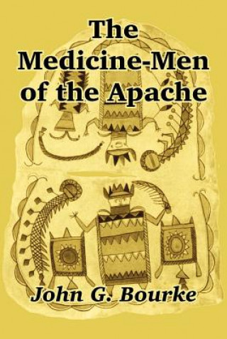 Könyv Medicine-Men of the Apache John G Bourke