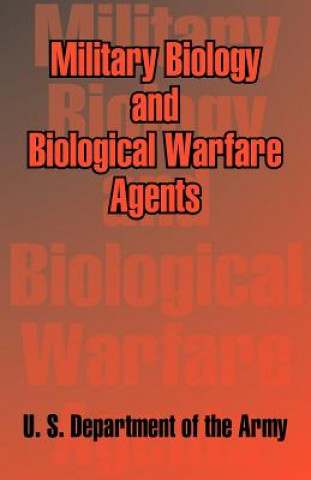Könyv Military Biology and Biological Warfare Agents U S Department of the Army