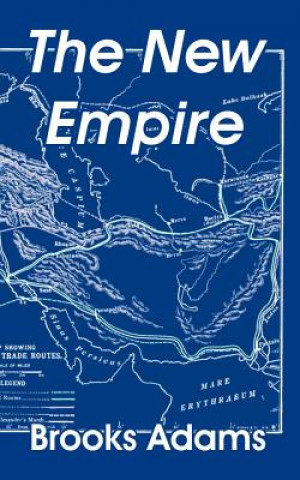 Knjiga New Empire Brooks Adams