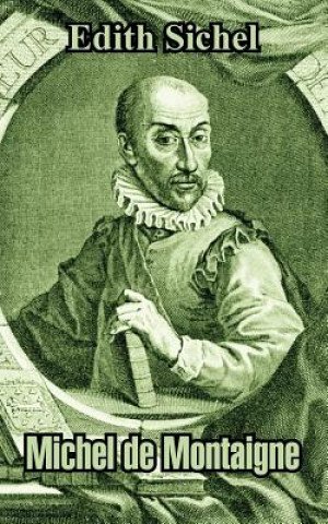 Livre Michel de Montaigne Edith Sichel