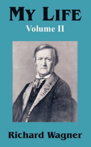 Kniha My Life (Volume II) Richard Wagner