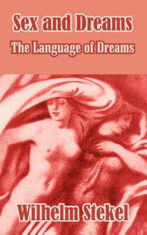 Kniha Sex and Dreams Professor Wilhelm Stekel