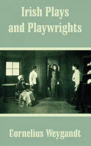 Libro Irish Plays and Playwrights Cornelius Weygandt