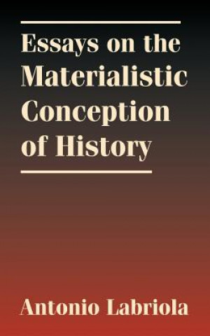 Kniha Essays on the Materialistic Conception of History Antonio Labriola