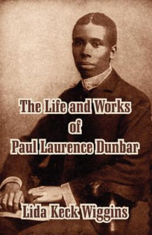 Kniha Life and Works of Paul Laurence Dunbar Lida Keck Wiggins