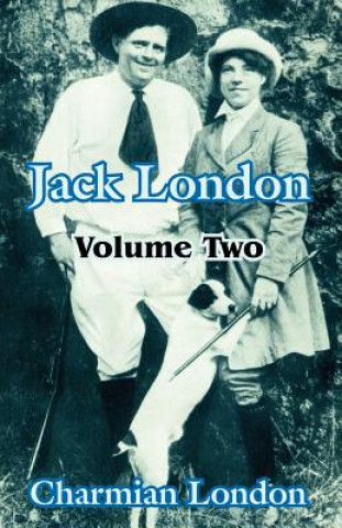 Kniha Jack London (Volume Two) Charmian London