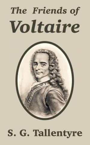 Kniha Friends of Voltaire S G Tallentyre