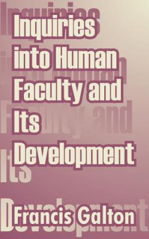Könyv Inquiries into Human Faculty and Its Development Francis Galton