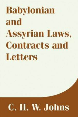 Buch Babylonian and Assyrian Laws, Contracts and Letters C H W Johns