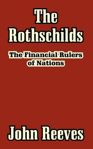 Kniha Rothschilds John (Professor Emeritus of Medicine University of Colorado Health Sciences Center Denver) Reeves