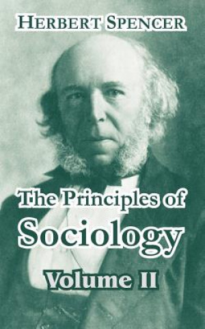 Kniha Principles of Sociology, Volume II Herbert Spencer