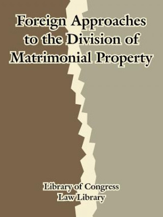Könyv Foreign Approaches to the Division of Matrimonial Property Law Library Library of Congress