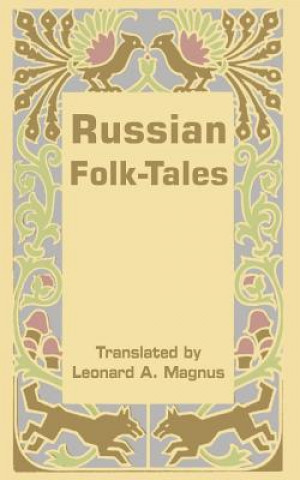 Carte Russian Folk-Tales Leonard Arthur Magnus