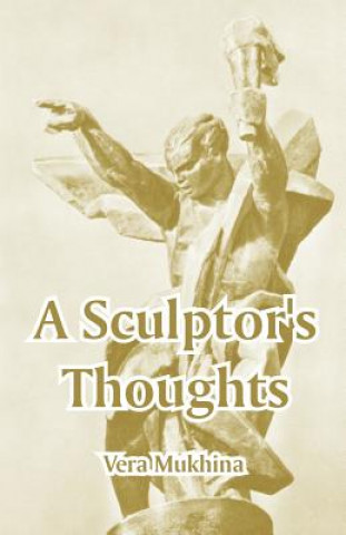 Книга Sculptor's Thoughts Vera Mukhina