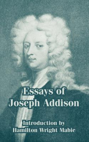 Kniha Essays of Joseph Addison Joseph Addison