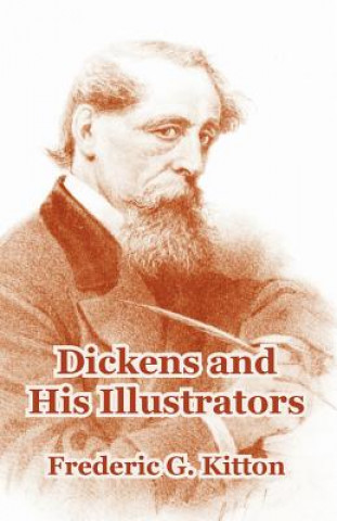 Carte Dickens and His Illustrators Frederic G Kitton