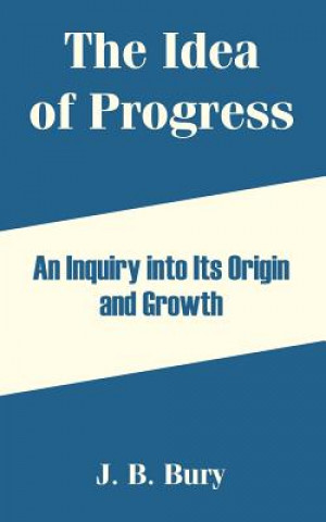Kniha Idea of Progress J B Bury