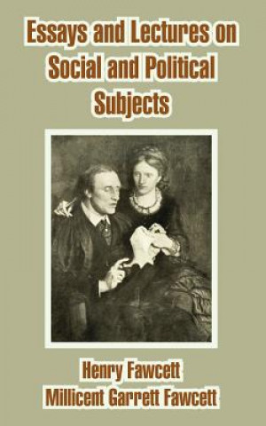 Kniha Essays and Lectures on Social and Political Subjects Fawcett