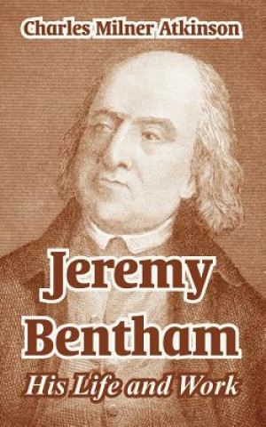 Kniha Jeremy Bentham Charles Milner Atkinson