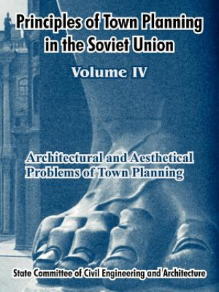 Kniha Principles of Town Planning in the Soviet Union Of Town Planning Ussr Institute of Town Planning Ussr