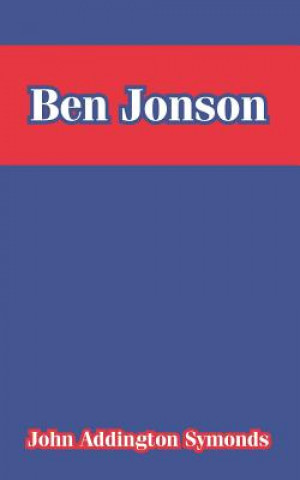 Könyv Ben Jonson John Addington Symonds