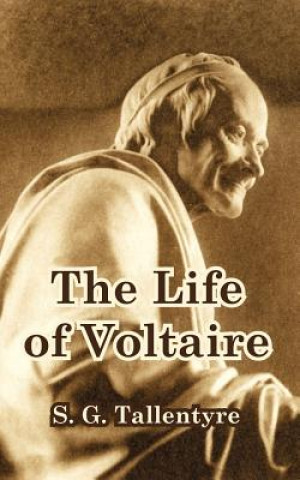 Kniha Life of Voltaire S G Tallentyre