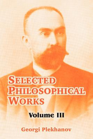 Książka Selected Philosophical Works Georgii Valentinovich Plekhanov