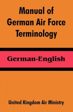 Buch Manual of German Air Force Terminology Kingdom Air Ministry United Kingdom Air Ministry