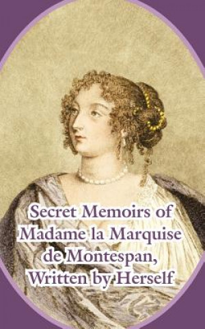 Carte Secret Memoirs of Madame la Marquise de Montespan Madame La Marquise de Montespan