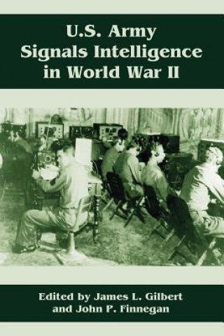 Könyv U.S. Army Signals Intelligence in World War II James L. Gilbert