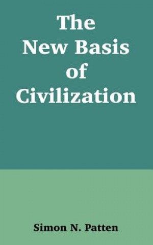 Carte New Basis of Civilization Simon N Patten