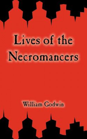 Könyv Lives of the Necromancers William Godwin