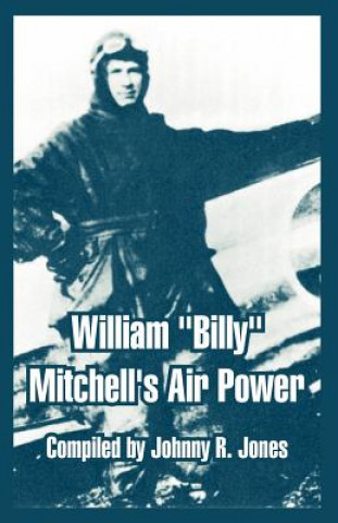 Book William Billy Mitchell's Air Power Johnny R. Jones