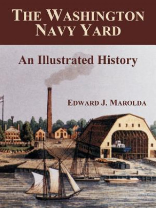 Könyv Washington Navy Yard Edward J Marolda