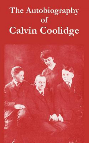 Carte Autobiography of Calvin Coolidge Calvin Coolidge