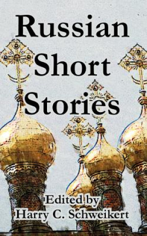 Könyv Russian Short Stories Harry C. Schweikert