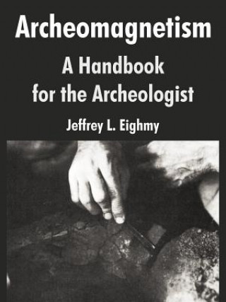 Книга Archeomagnetism Jeffrey L Eighmy