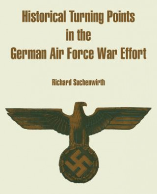Carte Historical Turning Points in the German Air Force War Effort Richard Suchenwirth