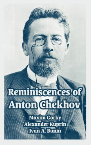 Carte Reminiscences of Anton Chekhov Maxim Gorky
