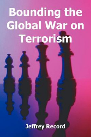 Книга Bounding the Global War on Terrorism Record