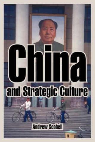 Książka China and Strategic Culture Andrew (US Army War College Carlisle USA) Scobell