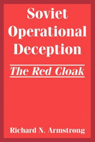 Kniha Soviet Operational Deception Richard N Armstrong
