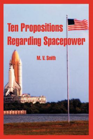 Книга Ten Propositions Regarding Spacepower M V Smith