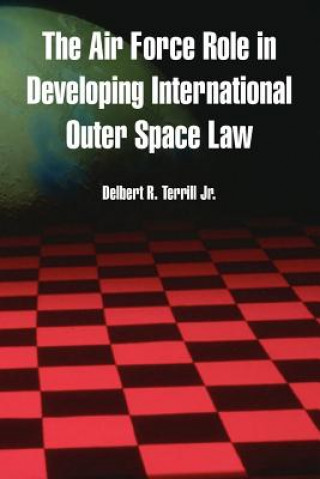 Book Air Force Role in Developing International Outer Space Law Terrill