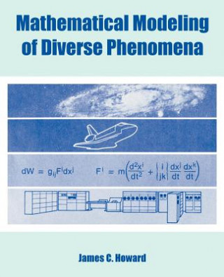 Kniha Mathematical Modeling of Diverse Phenomena James C Howard