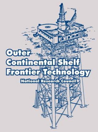 Kniha Outer Continental Shelf Frontier Technology Research Council National Research Council