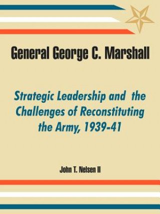 Kniha General George C. Marshall John T Nelsen II