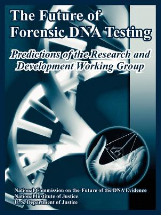 Knjiga Future of Forensic DNA Testing Us Department of Justice