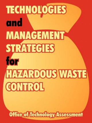 Knjiga Technologies and Management Strategies for Hazardous Waste Control Office of Technology Assessment