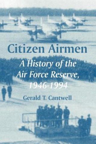 Buch Citizen Airmen Gerald T Cantwell